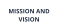 MISSION AND VISION
