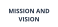 MISSION AND VISION
