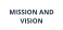 MISSION AND VISION