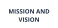 MISSION AND VISION